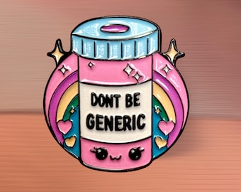 Wees geen generieke grappige emaille pins - cadeau voor apothekers, artsen, verpleegkundigen - geestelijke gezondheid geneeskunde pillen woordspeling cadeau voor gezondheidswerker