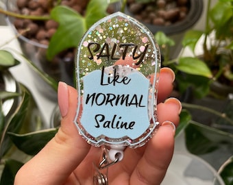Salzig wie normale Kochsalzlösung Badge Reel, medizinischer Humor Geschenk