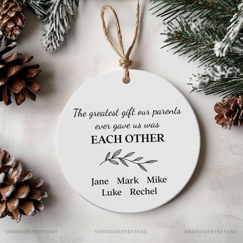 Siblings Christmas Ornament, Greatest Gift Our Parents Gave Us Gifts