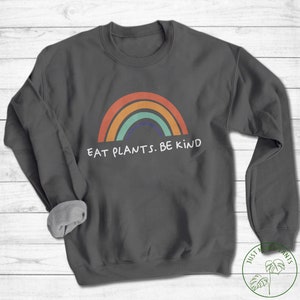 Vegan Sweatshirt, Eat Plants Be Kind Sweatshirt, Vegan Gift, Vegan Gift For Women, Vegan Birthday Gift, Funny Vegan, Vegetarian Gift