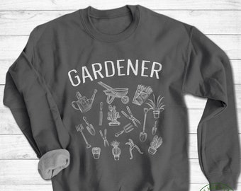 Garden Sweatshirt, Gardener Sweatshirt, Garden Gift, Gardening Gift, Garden Lover, Garden Lover Gift, Gardening Lover, Gardener Gift Idea