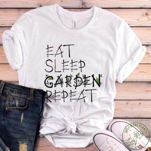 Garden Shirt, Eat Sleep Garden Repeat Shirt, Garden Gift, Gardening Gift, Garden Lover, Garden Lover Gift, Gardening Lover