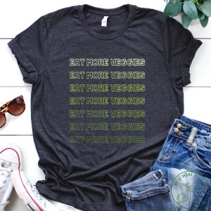 Chemise végétalienne, chemise Eat More Veggies, cadeau végétalien, cadeau végétalien pour femme, cadeau d&#39;anniversaire végétalien, végétalien drôle, cadeau végétarien, idée cadeau végétalien