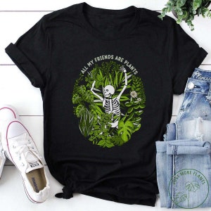 Plant Shirt, All My Friends Are Plants Shirt, Plant Gift, Plant Lover, Plant Lover Gift, Plant Mom, Plant Mom Gift, Gift For Planter