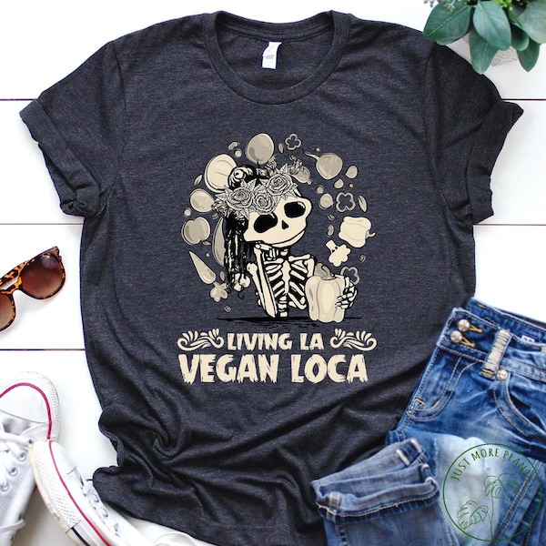 Vegan Shirt, Living La Vegan Loca Shirt, Vegan Gift, Vegan Gift For Women, Vegan Birthday Gift, Funny Vegan, Vegetarian Gift