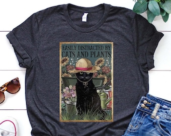 Garden Shirt, Easily Distracted By Cats And Plants Shirt, Garden Gift, Gardening Gift, Garden Lover, Garden Lover Gift, Gardening Lover