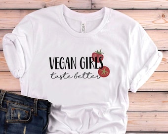 Vegan Shirt, Vegan Girls Taste Better Shirt, Vegan Gift, Vegan Gift For Women, Vegan Birthday Gift, Funny Vegan, Vegetarian Gift