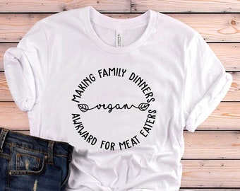 Camicia vegana, Rendere le cene di famiglia imbarazzanti per i mangiatori di carne Camicia, Regalo vegano, Regalo vegano per le donne, Regalo di compleanno vegano, Divertente vegano