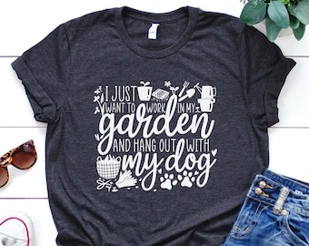 Garden Shirt, I Just Want To Work In My Garden Shirt, Garden Gift, Gardening Gift, Garden Lover, Garden Lover Gift, Gardening Lover