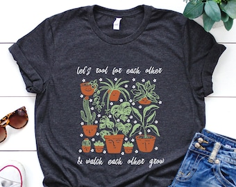 Plant Shirt, Let&#39;s Root For Each Other Shirt, Plant Gift, Plant Lover, Plant Lover Gift, Plant Mom, Plant Mom Gift, Gift For Planter