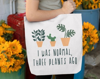 Plant Tote Bag, I Was Normal Three Plants Ago Tote Bag, Plant Gift, Plant Lover, Plant Lover Gift, Plant Mom, Plant Mom Gift