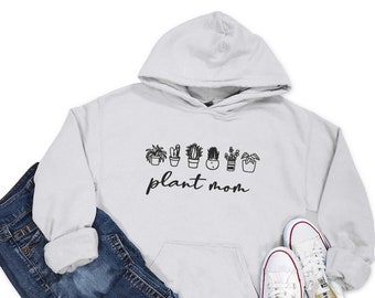 Plant Hoodie, Plant Mom Hoodie, Plant Gift, Plant Lover, Plant Lover Gift, Plant Mom, Plant Mom Gift, Gift For Planter, Plant Lady Gift