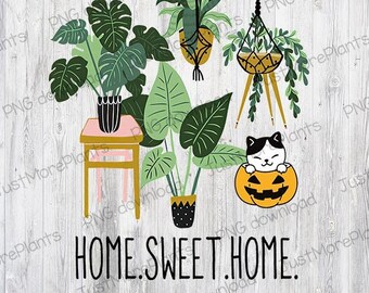 Plant PNG, Home Sweet Home With My Cat PNG, Plant Gift, Plant Lover, Plant Lover Gift, Plant Mom, Plant Mom Gift, Gift For Planter