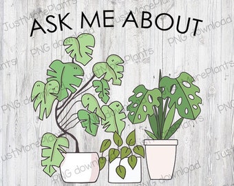 Plant PNG, Ask Me About My Plants PNG, Plant Gift, Plant Lover, Plant Lover Gift, Plant Mom, Plant Mom Gift