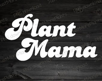 Planta PNG, Planta Mamá PNG, Regalo de planta, Amante de las plantas, Regalo de amante de las plantas, Mamá de la planta, Regalo de la mamá de la planta, Regalo para la jardinera, Regalo de la dama de la planta