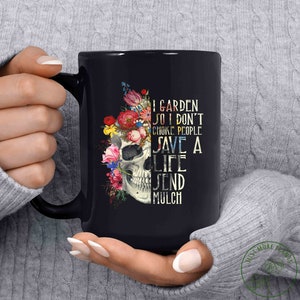 Garden Mug, I Garden So I Don&#39;t Choke People, Garden Gift, Gardening Gift, Garden Lover, Garden Lover Gift, Gardening Lover