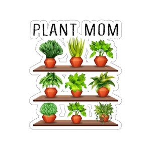 Plant Sticker, Plant Mom Sticker, Plant Gift, Plant Lover, Plant Lover Gift, Plant Mom, Plant Mom Gift, Gift For Planter, Plant Lady Gift