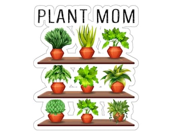 Plant Sticker, Plant Mom Sticker, Plant Gift, Plant Lover, Plant Lover Gift, Plant Mom, Plant Mom Gift, Gift For Planter, Plant Lady Gift