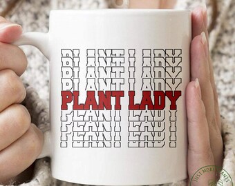 Plant Mug, Plant Lady Mug, Plant Gift, Plant Lover, Plant Lover Gift, Plant Mom, Plant Mom Gift, Gift For Planter, Plant Lady Gift