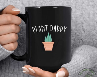Plant Mug, Plant Daddy Mug, Plant Gift, Plant Lover, Plant Lover Gift, Plant Mom, Plant Mom Gift, Gift For Planter, Plant Lady Gift