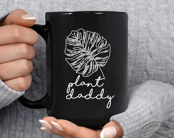 Plant Mug, Plant Daddy Mug, Plant Gift, Plant Lover, Plant Lover Gift, Plant Mom, Plant Mom Gift, Gift For Planter, Plant Lady Gift