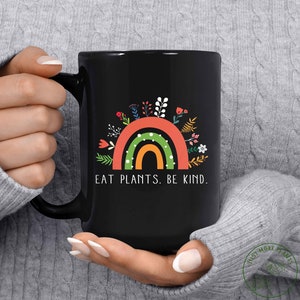 Vegan Mug, Eat Plants Be Kind Mug, Vegan Gift, Vegan Gift For Women, Vegan Birthday Gift, Funny Vegan, Vegetarian Gift, Vegan Gift Idea