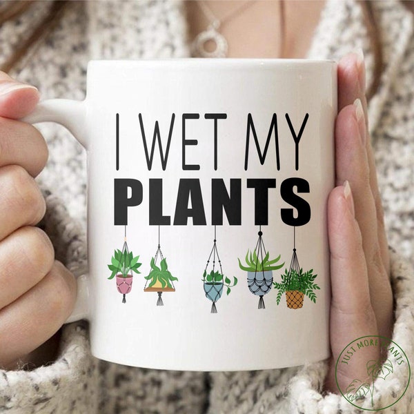 Plant Mug, I Wet My Plants Mug, Plant Gift, Plant Lover, Plant Lover Gift, Plant Mom, Plant Mom Gift, Gift For Planter, Plant Lady Gift