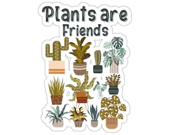 Plant Sticker, Plants Are Friends Sticker, Plant Gift, Plant Lover, Plant Lover Gift, Plant Mom, Plant Mom Gift, Gift For Planter