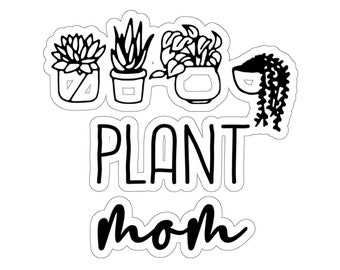 Plant Sticker, Plant Mom Sticker, Plant Gift, Plant Lover, Plant Lover Gift, Plant Mom, Plant Mom Gift, Gift For Planter, Plant Lady Gift