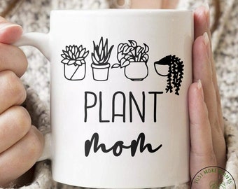 Plant Mug, Plant Mom Mug, Plant Gift, Plant Lover, Plant Lover Gift, Plant Mom, Plant Mom Gift, Gift For Planter, Plant Lady Gift