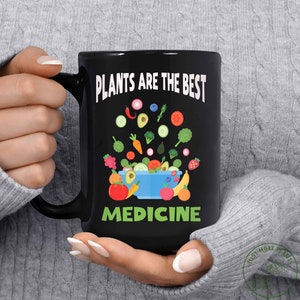 Vegan Mug, Plants Are The Best Medicine Mug, Vegan Gift, Vegan Gift For Women, Vegan Birthday Gift, Funny Vegan, Vegetarian Gift