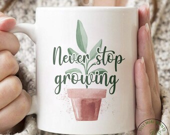 Taza de planta, Taza Nunca dejes de crecer, Regalo de plantas, Amante de las plantas, Regalo de amante de las plantas, Mamá de las plantas, Regalo de mamá de las plantas, Regalo para jardineras, Regalo de la dama de la planta