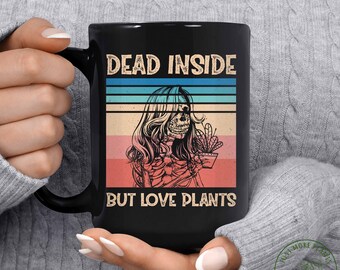 Taza de plantas, taza de plantas muertas por dentro pero de amor, regalo de plantas, amante de las plantas, regalo de amante de las plantas, mamá de plantas, regalo para mamá de plantas, regalo para jardinera