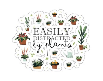 Plant Sticker, Easily Distracted By Plants Sticker, Plant Gift, Plant Lover, Plant Lover Gift, Plant Mom, Plant Mom Gift, Gift For Planter
