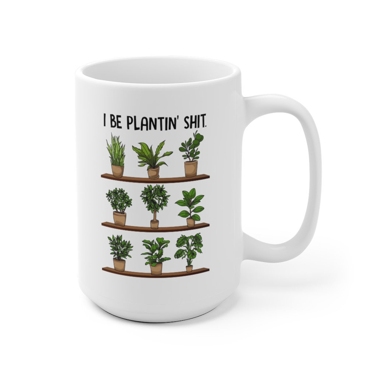 Plant Mug I Be Plantin' Shit Mug Plant Gift Plant Etsy