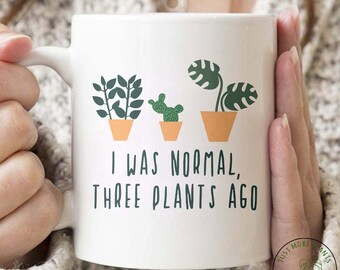 Plant Mug, I Was Normal Three Plants Ago Mug, Plant Gift, Plant Lover, Plant Lover Gift, Plant Mom, Plant Mom Gift, Gift For Planter