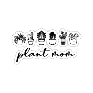Plant Sticker, Plant Mom Sticker, Plant Gift, Plant Lover, Plant Lover Gift, Plant Mom, Plant Mom Gift, Gift For Planter, Plant Lady Gift