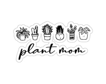 Plant Sticker, Plant Mom Sticker, Plant Gift, Plant Lover, Plant Lover Gift, Plant Mom, Plant Mom Gift, Gift For Planter, Plant Lady Gift