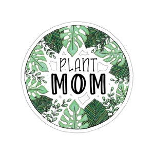Plant Sticker, Plant Mom Sticker, Plant Gift, Plant Lover, Plant Lover Gift, Plant Mom, Plant Mom Gift, Gift For Planter, Plant Lady Gift