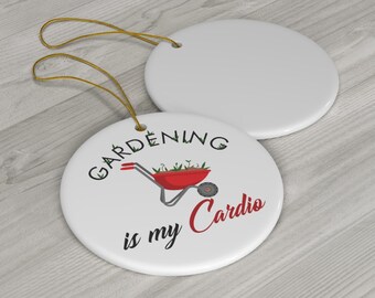 Garden Ornament, Gardening Is My Cardio Ornament, Garden Gift, Gardening Gift, Garden Lover, Garden Lover Gift, Gardening Lover