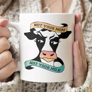 Vegan Mug, Not Your Mom Not Your Milk Mug, Vegan Gift, Vegan Gift For Women, Vegan Birthday Gift, Funny Vegan, Vegetarian Gift