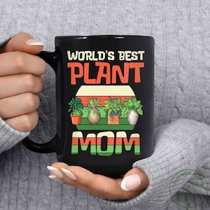 Plant Mug, World&#39;s Best Plant Mom Mug, Plant Gift, Plant Lover, Plant Lover Gift, Plant Mom, Plant Mom Gift, Gift For Planter