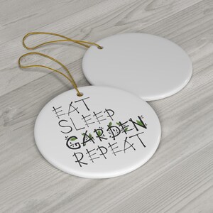 Garden Ornament, Eat Sleep Garden Repeat Ornament, Garden Gift, Gardening Gift, Garden Lover, Garden Lover Gift, Gardening Lover