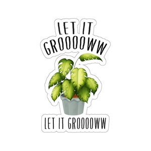 Plant Sticker, Let It Grow Sticker, Plant Gift, Plant Lover, Plant Lover Gift, Plant Mom, Plant Mom Gift, Gift For Planter, Plant Lady Gift