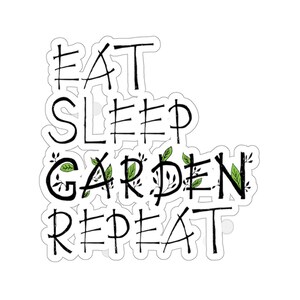 Garden Sticker, Eat Sleep Garden Repeat Sticker, Garden Gift, Gardening Gift, Garden Lover, Garden Lover Gift, Gardening Lover