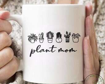 Plant Mug, Plant Mom Mug, Plant Gift, Plant Lover, Plant Lover Gift, Plant Mom, Plant Mom Gift, Gift For Planter, Plant Lady Gift