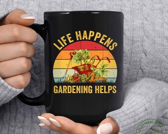 Garden Mug, Life Happens Gardening Helps Mug, Garden Gift, Gardening Gift, Garden Lover, Garden Lover Gift, Gardening Lover