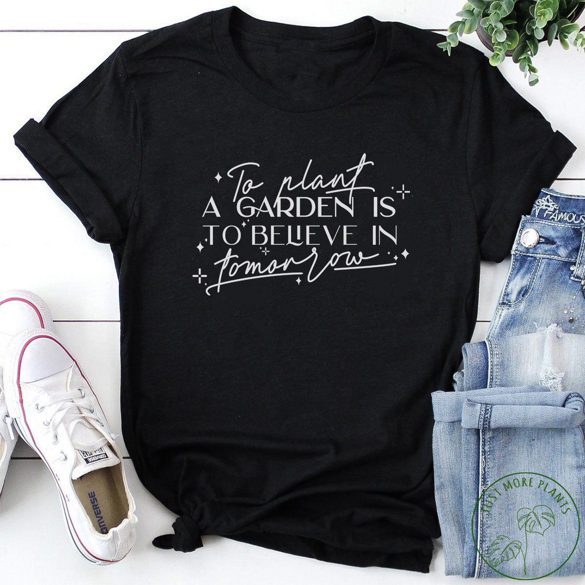 Garden Shirt, to Plant A Garden is to Believe in Tomorrow