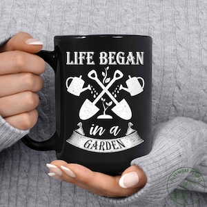 Garden Mug, Life Began In A Garden Mug, Garden Gift, Gardening Gift, Garden Lover, Garden Lover Gift, Gardening Lover, Gardener Gift Idea