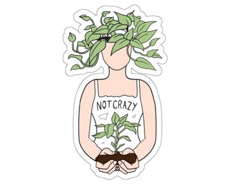 May include: A sticker featuring a line drawing of a person with a plant growing out of their head. The person is wearing a white tank top with the text "NOT CRAZY" printed on it. The person is holding a small potted plant in their hands.